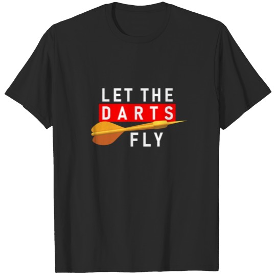Discover Let The Darts Fly Dart WM T-shirt