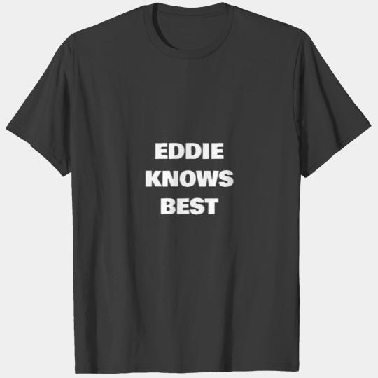 Eddie Knows Best T-shirt
