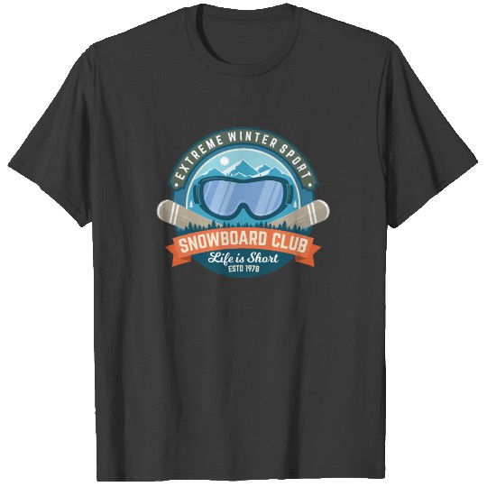 Snowboard Snowboarding life is short T-shirt