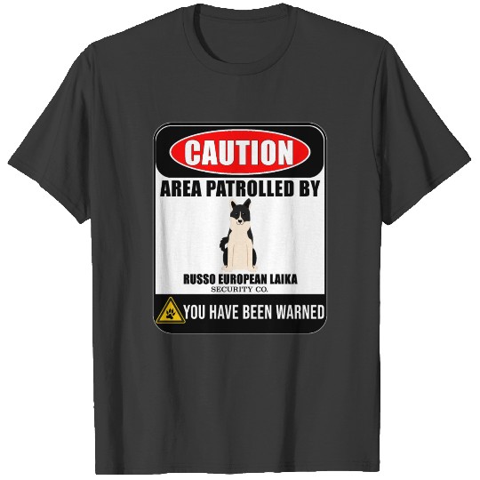 Caution Area Patrolled By Russo European Laika T-shirt