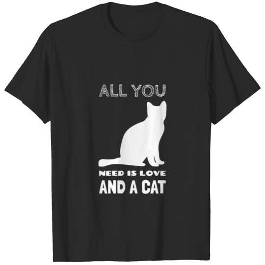Discover All you need is love and a cat T-shirt