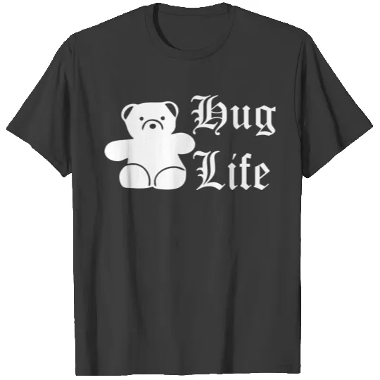Hug Life bear T-shirt