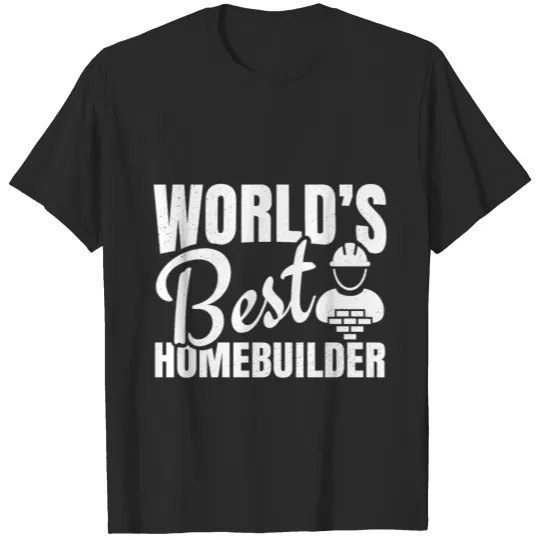 Discover World's Best Homebuilder T-shirt