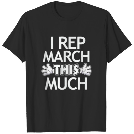Discover march birthday gift tees T-shirt