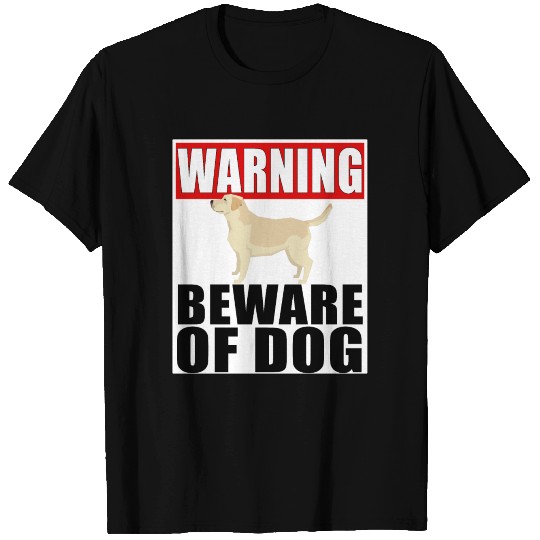 Warning Labrador Retriever Beware Of Dog T-shirt
