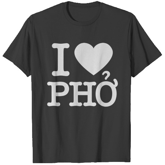 i love pho T-shirt