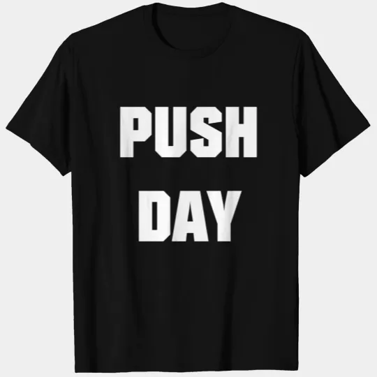 Push Day Fitness Muscle Strength Strong bench pres T-shirt