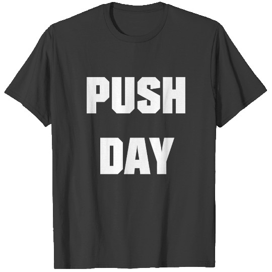 Push Day Fitness Muscle Strength Strong bench pres T-shirt