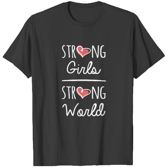 Strong Girls Strong World - Girl Power T-shirt