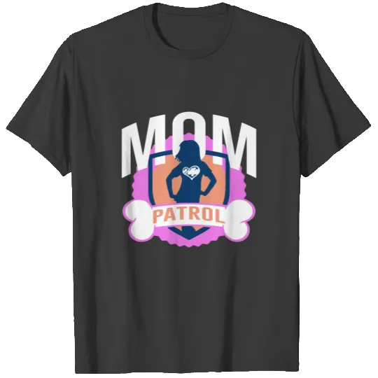 Dog Mom Patrol Dogs Gift T-shirt