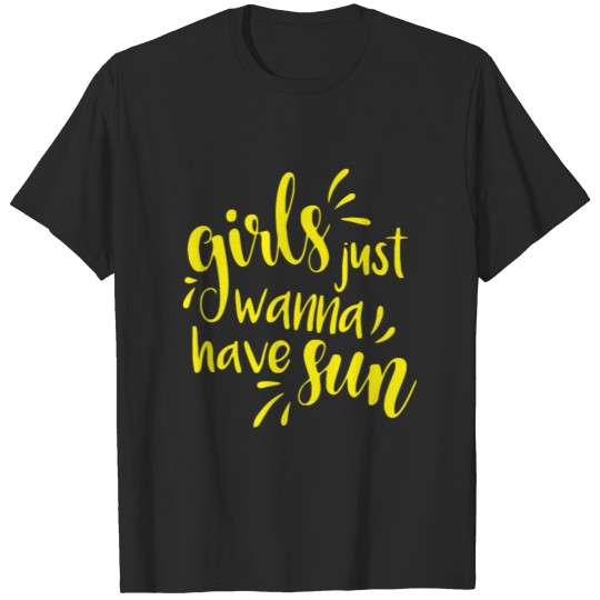 Discover Girls Just Wanna Have Sun T-shirt