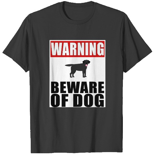 Warning Black Labrador Beware Of Dog T-shirt