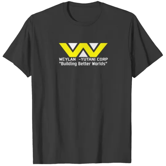 Weyland Yutani Corp Building Better Worrlds T-shirt