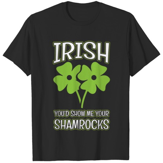 Discover Irish you would show me shamrock St Paddy's day T-shirt
