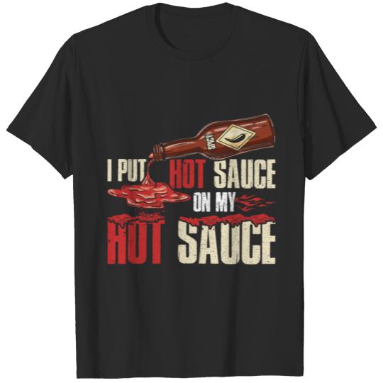 I Put Hot Sauce On My Hot Sauce Spicy Food Gift T-shirt
