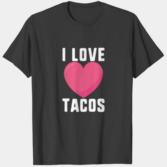 I Love Tacos Heart Gift T-shirt