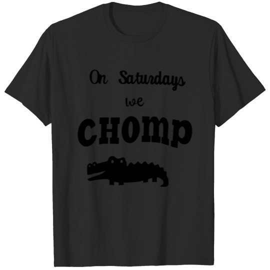 Discover Black Design On Saturdays We Chomp T-shirt