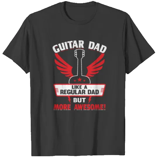 Funny Musician Guitar Player Dad T-Shirt T-shirt