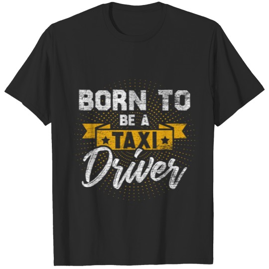 Discover Taxi Driver Birth T-shirt