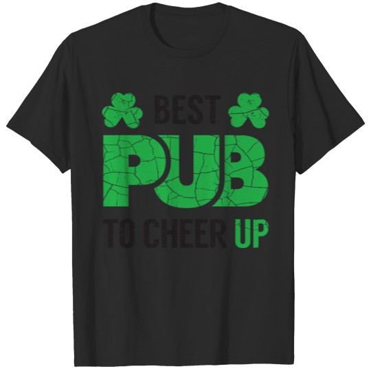 Discover Best Pub to Cheer up for St Patricks Day T-shirt