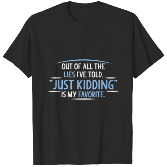 Discover JUST KIDDING T-shirt