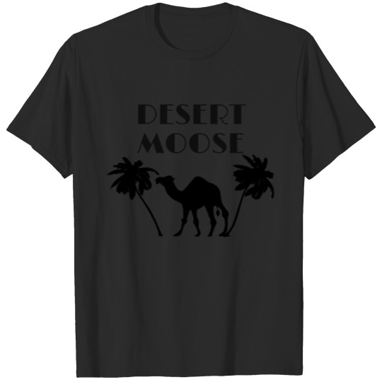 Funny Desert Moose Camel Wrong Animal Name Stupid T-shirt