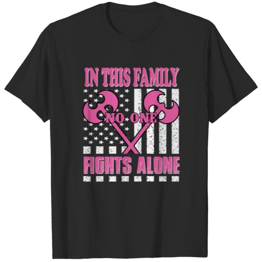 Discover this family no one fights alone T-shirt