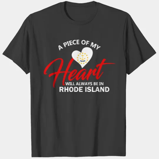 Discover A Piece Of My Heart Will Always Be In Rhode Isla T-shirt