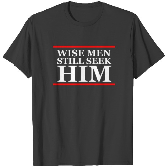 Wise men still seek him Christian Christmas Cute T-shirt