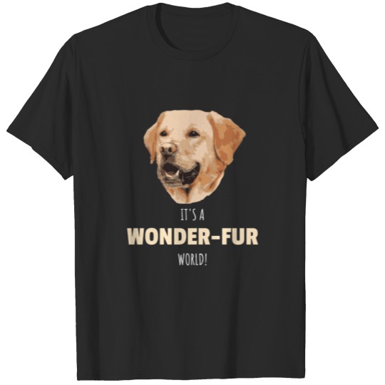 Discover It's A Wonder fur World Positive Dog Pun T-shirt