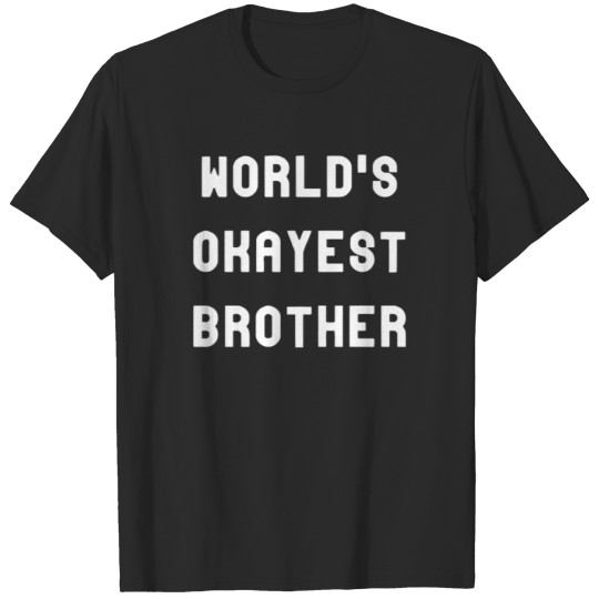 Discover World s Okayest Brother T-shirt