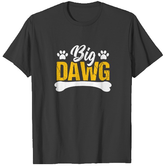 Big dawg dog gift idea T-shirt