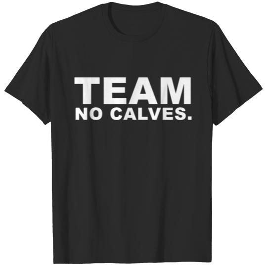 Discover Team No Calves - Fitness/Bodybuilding/Powerlifting T-shirt