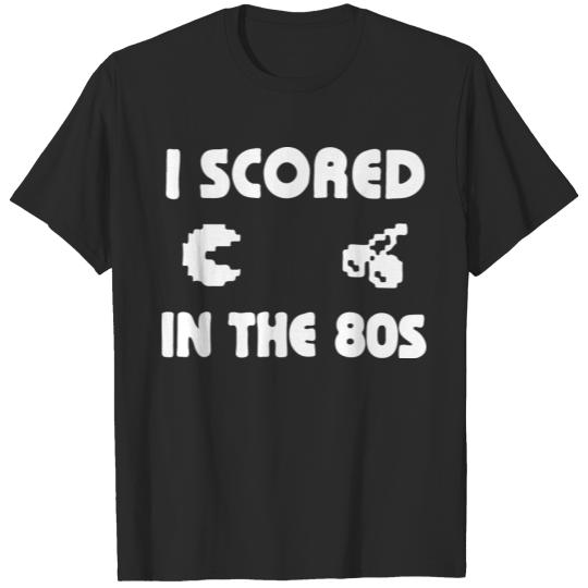 I scored in the 80s T-shirt