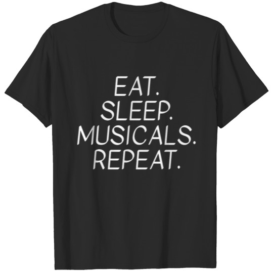 Discover Eat Sleep Musicals Repeat Music Musician Pun T-shirt