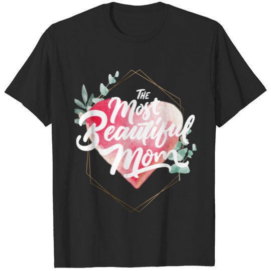 Discover most beautiful mom T-shirt