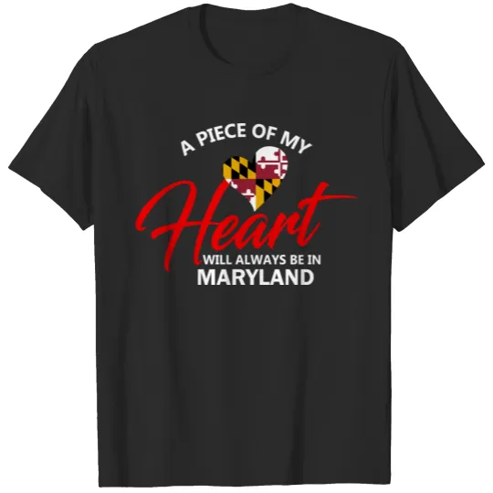 Discover A Piece Of My Heart Will Always Be In Maryland T-shirt