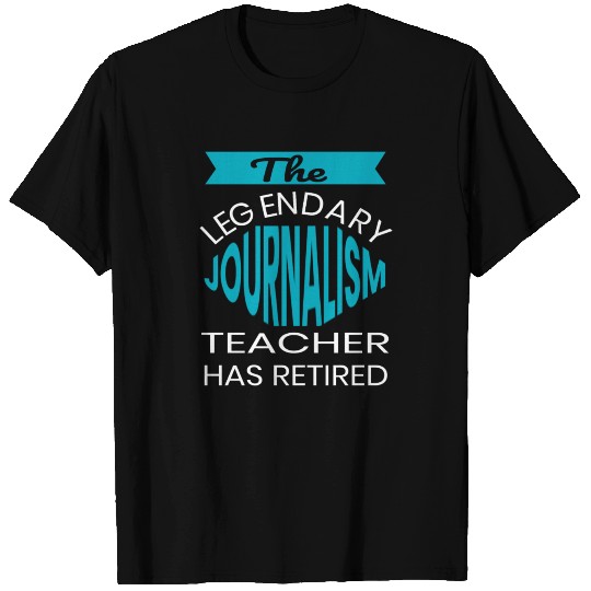 The Legendary journalism Teacher Retirement Gift T-shirt