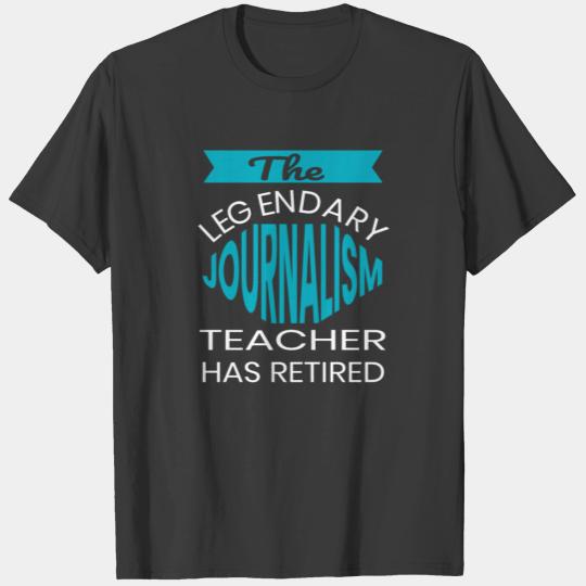 The Legendary journalism Teacher Retirement Gift T-shirt