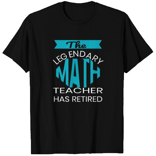 The Legendary Math Teacher Retirement Gift Design T-shirt
