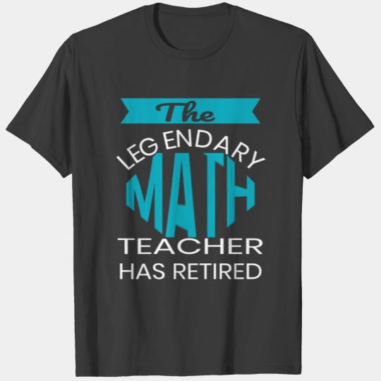 The Legendary Math Teacher Retirement Gift Design T-shirt