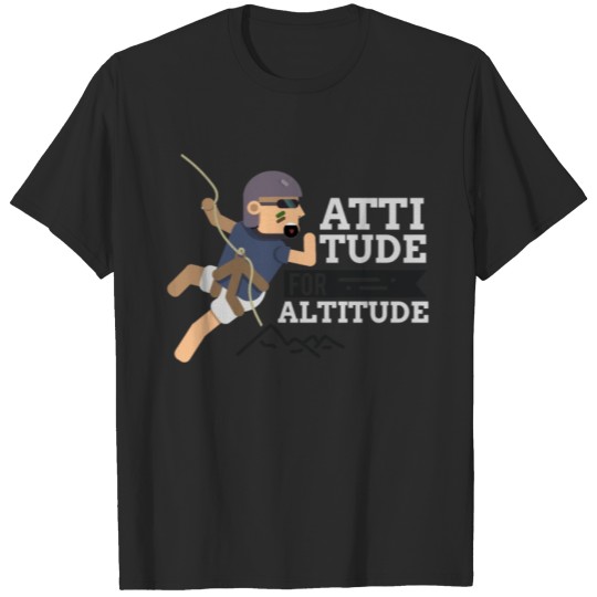 Discover Attitude for Altitude - Climb, Boulder, Mountain T-shirt