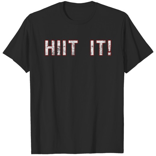 Discover hiit it motivation funny gift T-shirt