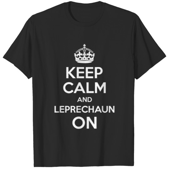 Discover Keep Calm And Leprechaun On Funny St. Patrick's T-shirt