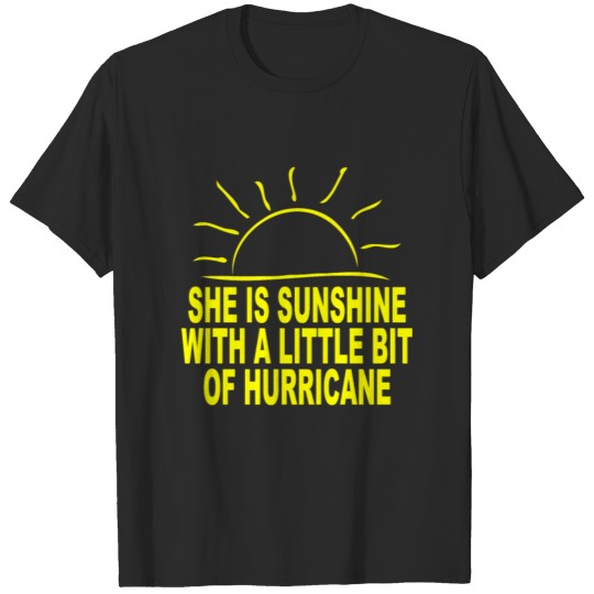 Discover She is sunshine with a little hurricane T-shirt