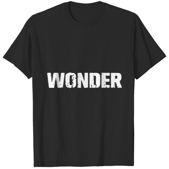 Discover Wonder only funny T-shirt