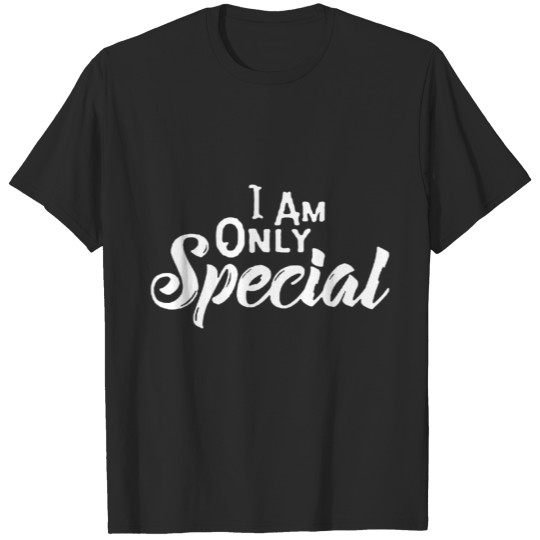 Discover I am only special T-shirt
