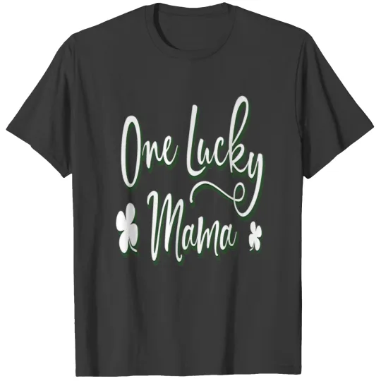 Cute St Patricks Day Shirt, One Lucky Mama, Four L T-shirt