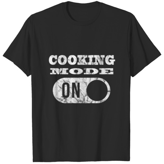 Discover COOKING MODE ON T-shirt