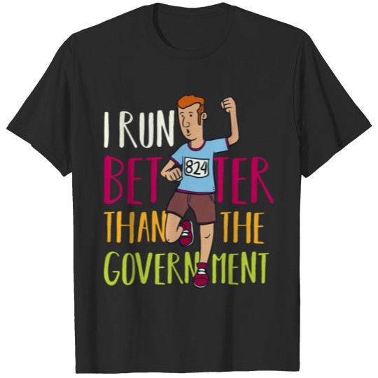 Discover I Run Better T-shirt